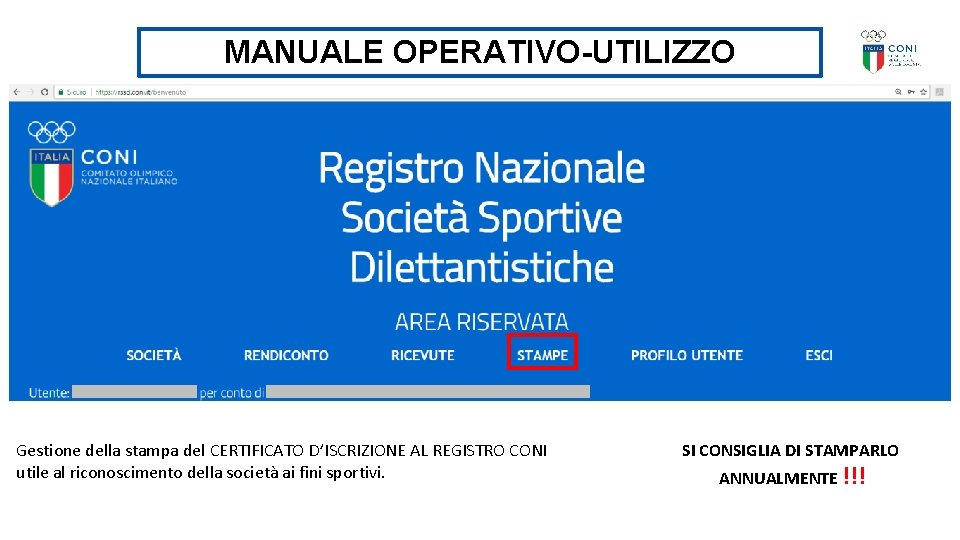 MANUALE OPERATIVO-UTILIZZO Gestione della stampa del CERTIFICATO D’ISCRIZIONE AL REGISTRO CONI utile al riconoscimento