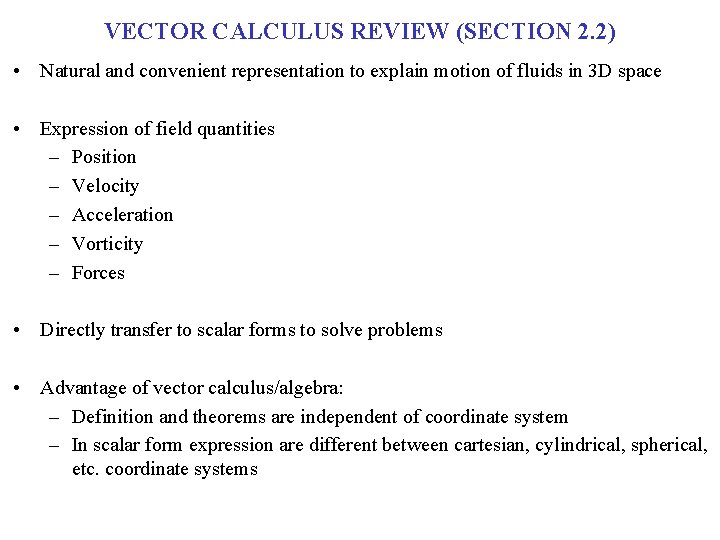 VECTOR CALCULUS REVIEW (SECTION 2. 2) • Natural and convenient representation to explain motion