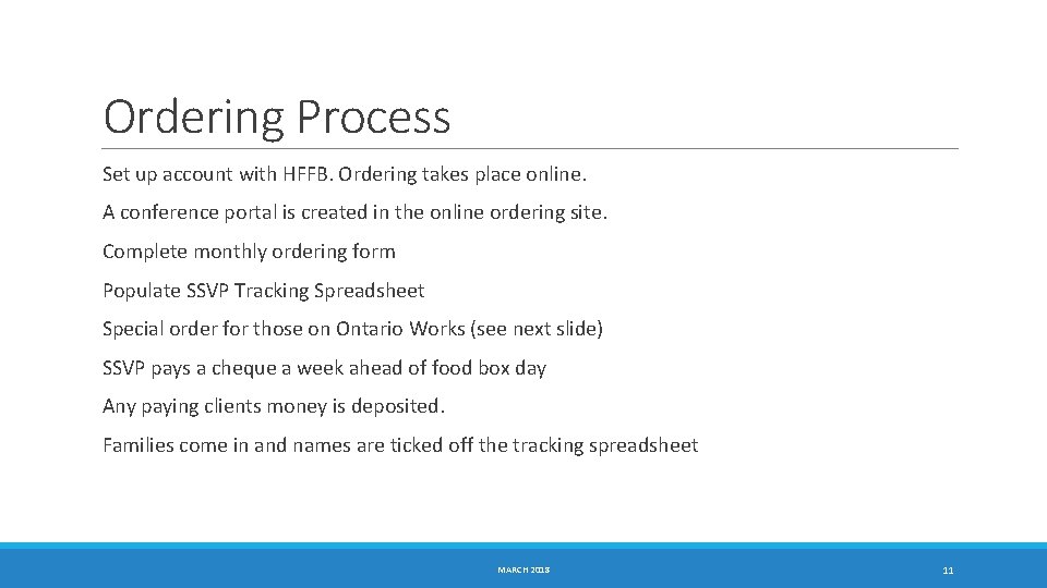 Ordering Process Set up account with HFFB. Ordering takes place online. A conference portal