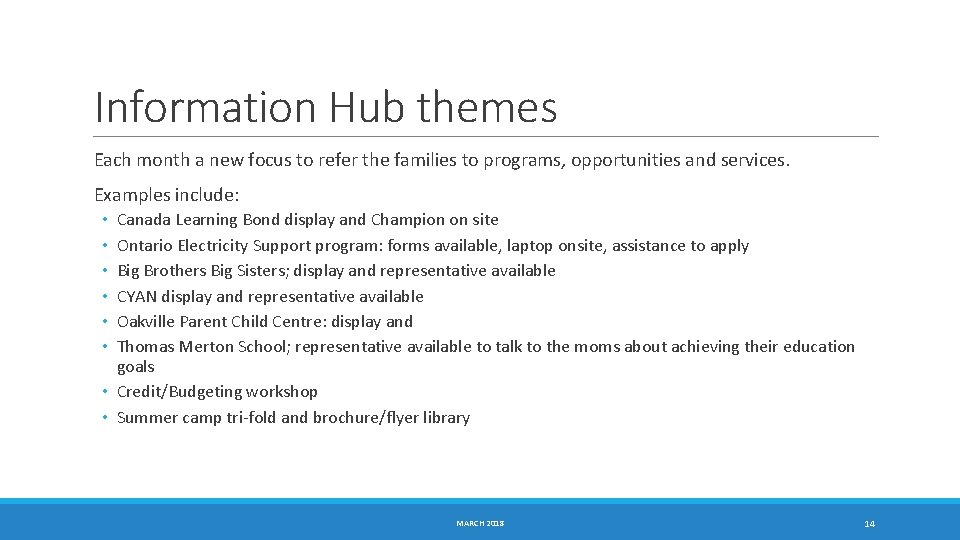 Information Hub themes Each month a new focus to refer the families to programs,