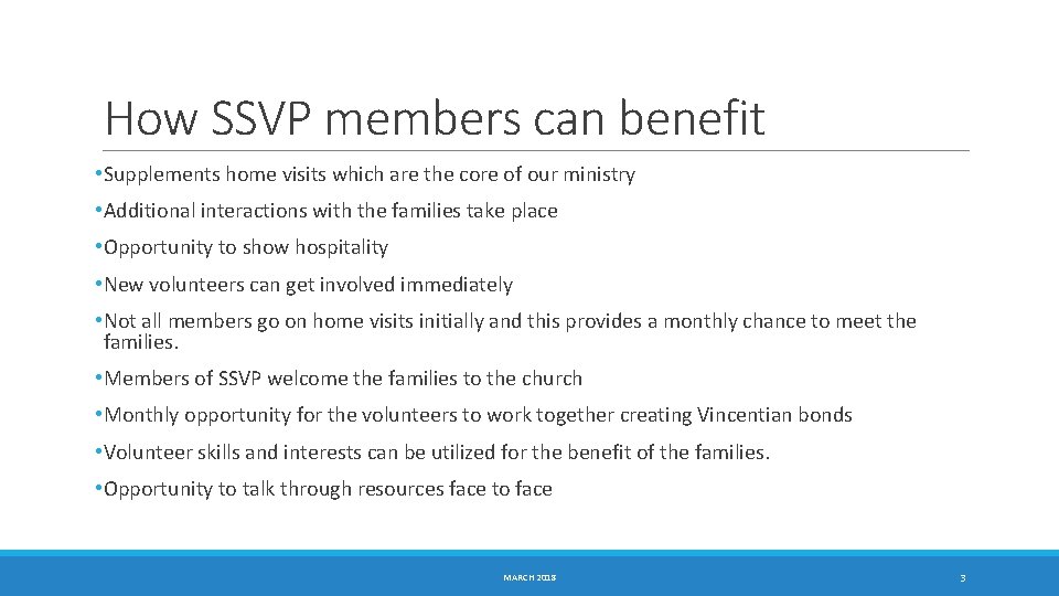 How SSVP members can benefit • Supplements home visits which are the core of