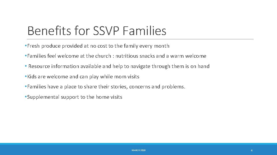Benefits for SSVP Families • Fresh produce provided at no cost to the family