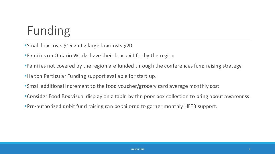 Funding • Small box costs $15 and a large box costs $20 • Families