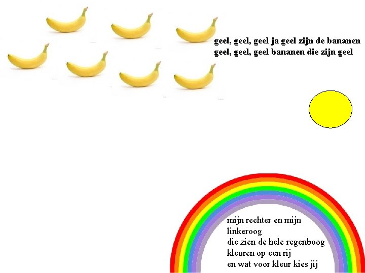 geel, geel ja geel zijn de bananen geel, geel bananen die zijn geel 7