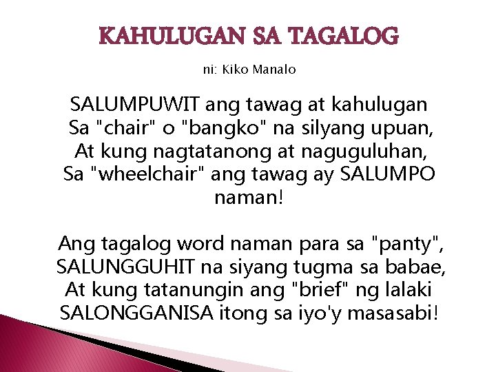 KAHULUGAN SA TAGALOG ni: Kiko Manalo SALUMPUWIT ang tawag at kahulugan Sa "chair" o