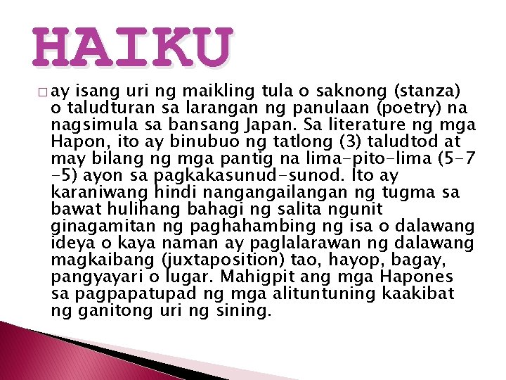 HAIKU � ay isang uri ng maikling tula o saknong (stanza) o taludturan sa