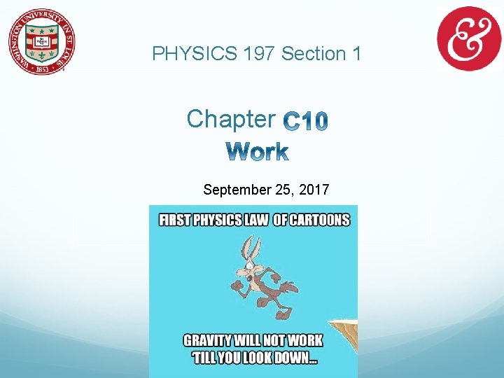 PHYSICS 197 Section 1 Chapter September 25, 2017 
