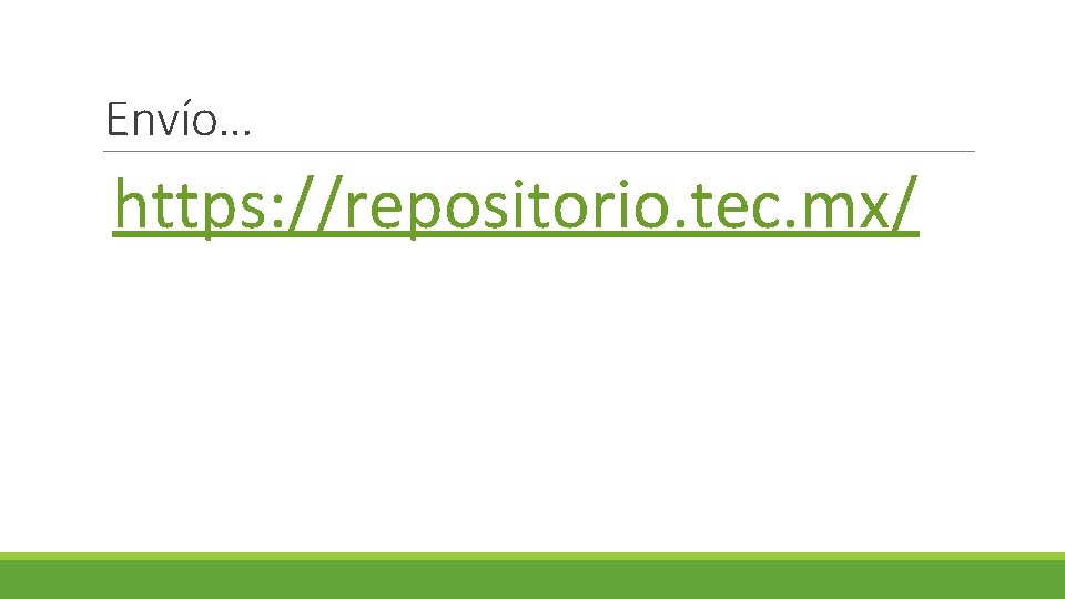 Envío… https: //repositorio. tec. mx/ 