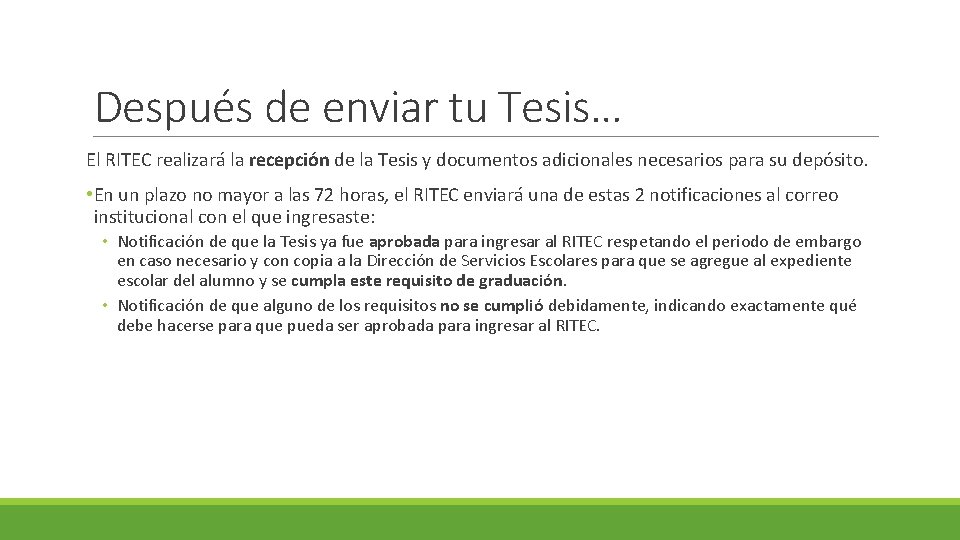 Después de enviar tu Tesis… El RITEC realizará la recepción de la Tesis y