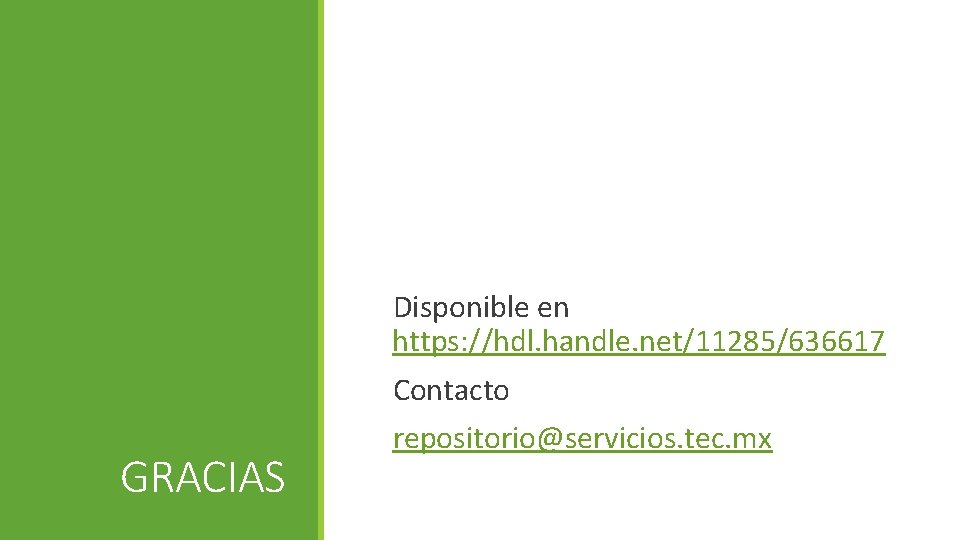 Disponible en https: //hdl. handle. net/11285/636617 Contacto GRACIAS repositorio@servicios. tec. mx 