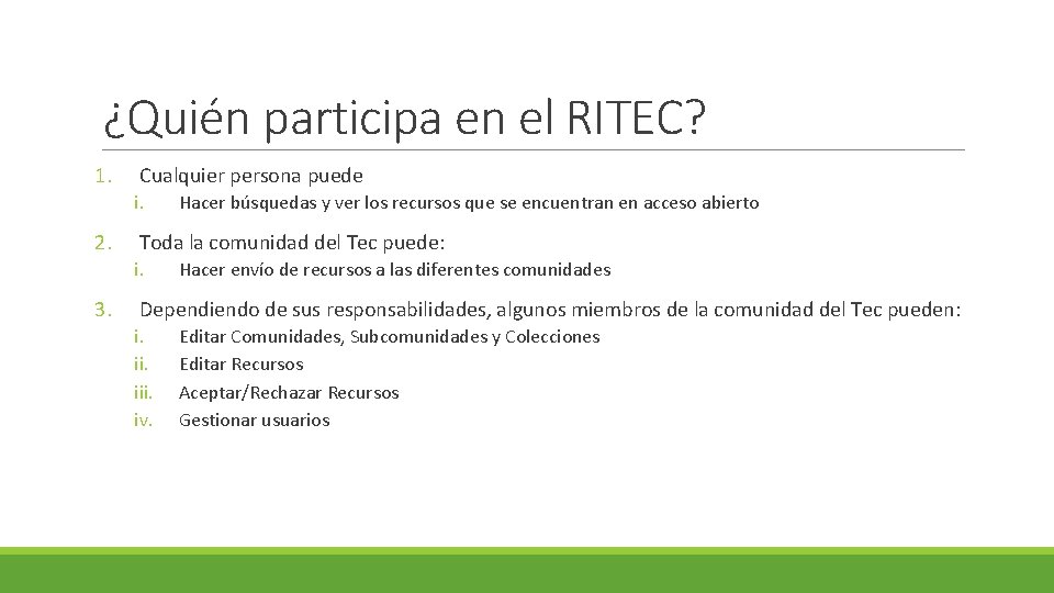 ¿Quién participa en el RITEC? 1. Cualquier persona puede i. 2. Toda la comunidad