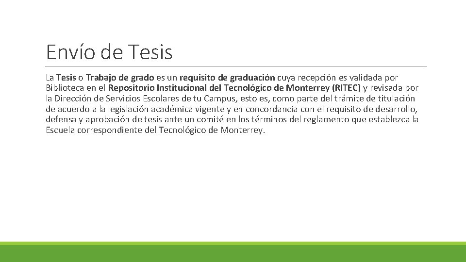 Envío de Tesis La Tesis o Trabajo de grado es un requisito de graduación