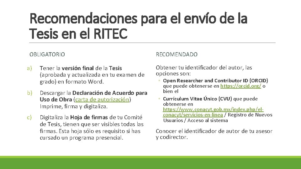 Recomendaciones para el envío de la Tesis en el RITEC OBLIGATORIO a) Tener la