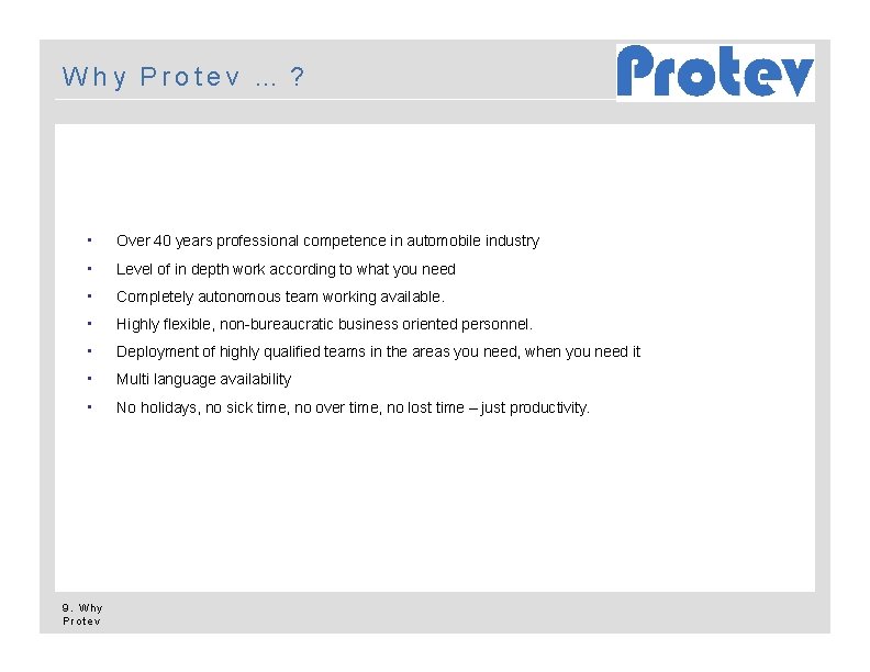 Why Prote v … ? • Over 40 years professional competence in automobile industry