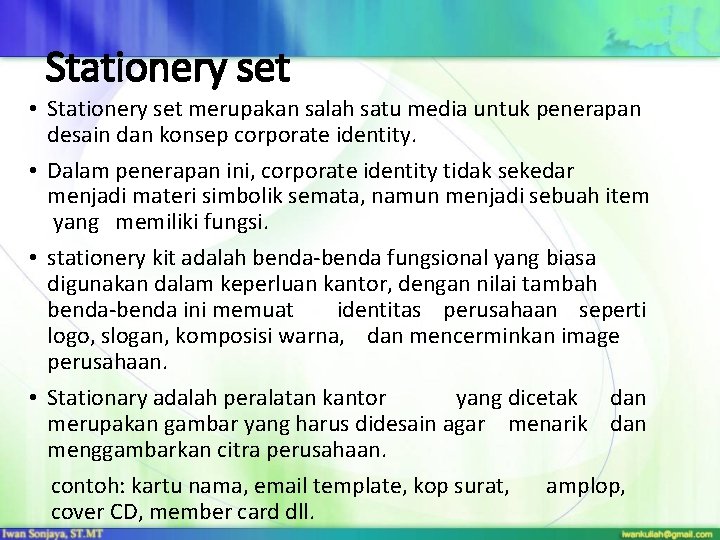 Stationery set • Stationery set merupakan salah satu media untuk penerapan desain dan konsep