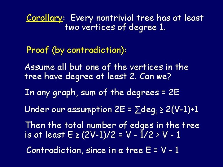 Corollary: Every nontrivial tree has at least two vertices of degree 1. Proof (by