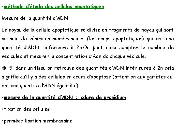  • méthode d’étude des cellules apoptotiques Mesure de la quantité d’ADN Le noyau