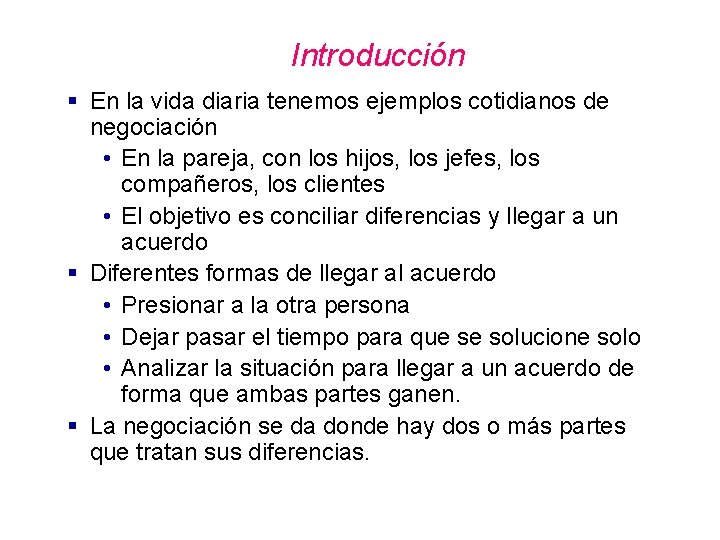 Negociacin Introduccin En la vida diaria tenemos ejemplos