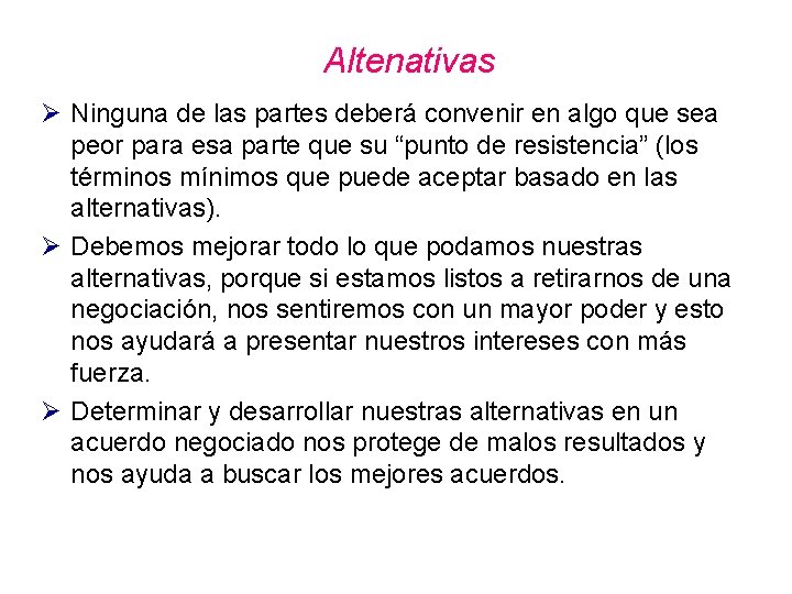 Altenativas Ø Ninguna de las partes deberá convenir en algo que sea peor para Altenativas Ø Ninguna de las partes deberá convenir en algo que sea peor para
