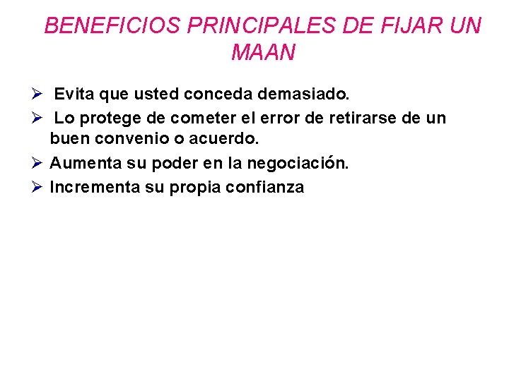 BENEFICIOS PRINCIPALES DE FIJAR UN MAAN Ø Evita que usted conceda demasiado. Ø Lo BENEFICIOS PRINCIPALES DE FIJAR UN MAAN Ø Evita que usted conceda demasiado. Ø Lo