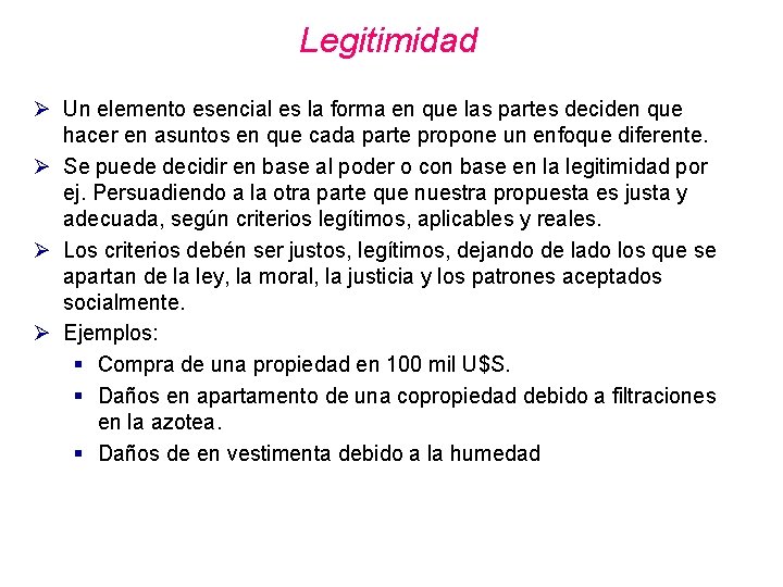 Legitimidad Ø Un elemento esencial es la forma en que las partes deciden que Legitimidad Ø Un elemento esencial es la forma en que las partes deciden que