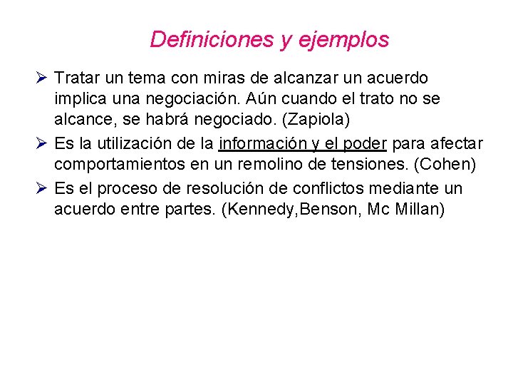Definiciones y ejemplos Ø Tratar un tema con miras de alcanzar un acuerdo implica Definiciones y ejemplos Ø Tratar un tema con miras de alcanzar un acuerdo implica