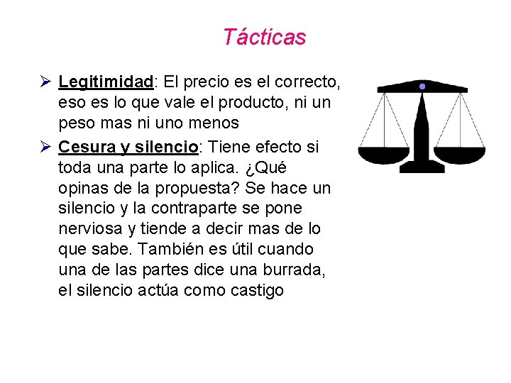 Tácticas Ø Legitimidad: El precio es el correcto, eso es lo que vale el Tácticas Ø Legitimidad: El precio es el correcto, eso es lo que vale el