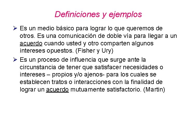 Definiciones y ejemplos Ø Es un medio básico para lograr lo queremos de otros. Definiciones y ejemplos Ø Es un medio básico para lograr lo queremos de otros.