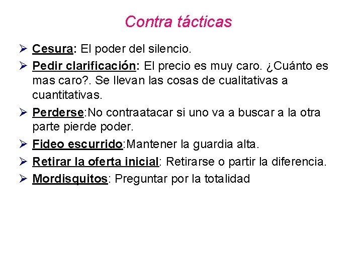 Contra tácticas Ø Cesura: El poder del silencio. Ø Pedir clarificación: El precio es Contra tácticas Ø Cesura: El poder del silencio. Ø Pedir clarificación: El precio es