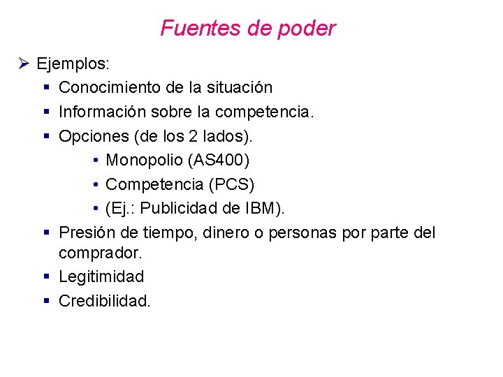 Fuentes de poder Ø Ejemplos: § Conocimiento de la situación § Información sobre la Fuentes de poder Ø Ejemplos: § Conocimiento de la situación § Información sobre la