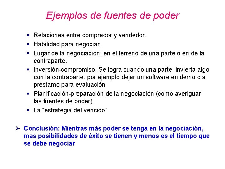 Ejemplos de fuentes de poder § Relaciones entre comprador y vendedor. § Habilidad para Ejemplos de fuentes de poder § Relaciones entre comprador y vendedor. § Habilidad para