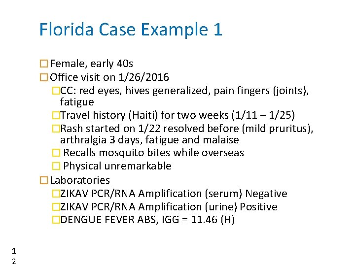 Florida Case Example 1 � Female, early 40 s � Office visit on 1/26/2016
