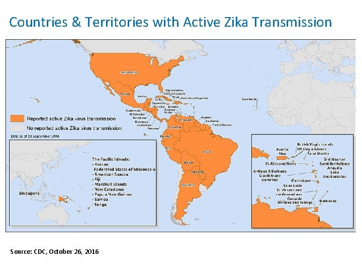 Countries & Territories with Active Zika Transmission Source: CDC, October 26, 2016 
