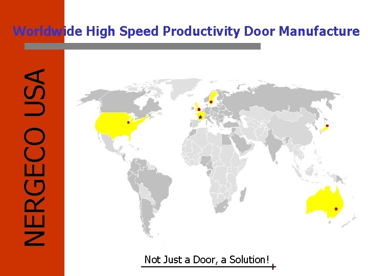 NERGECO USA Worldwide High Speed Productivity Door Manufacture Not Just a Door, a Solution!
