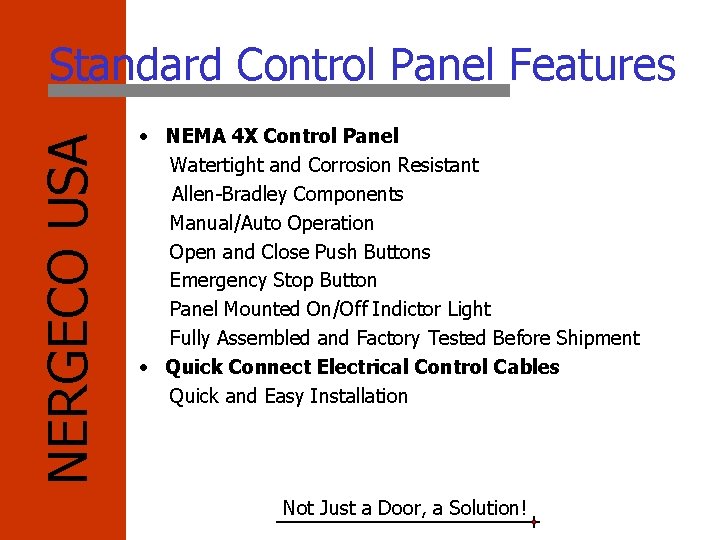 NERGECO USA Standard Control Panel Features • NEMA 4 X Control Panel Watertight and
