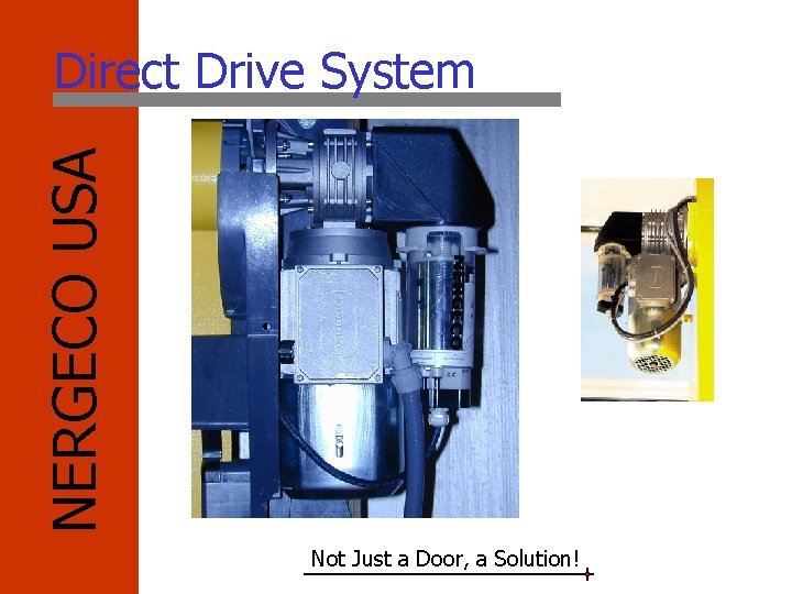 NERGECO USA Direct Drive System Not Just a Door, a Solution! 