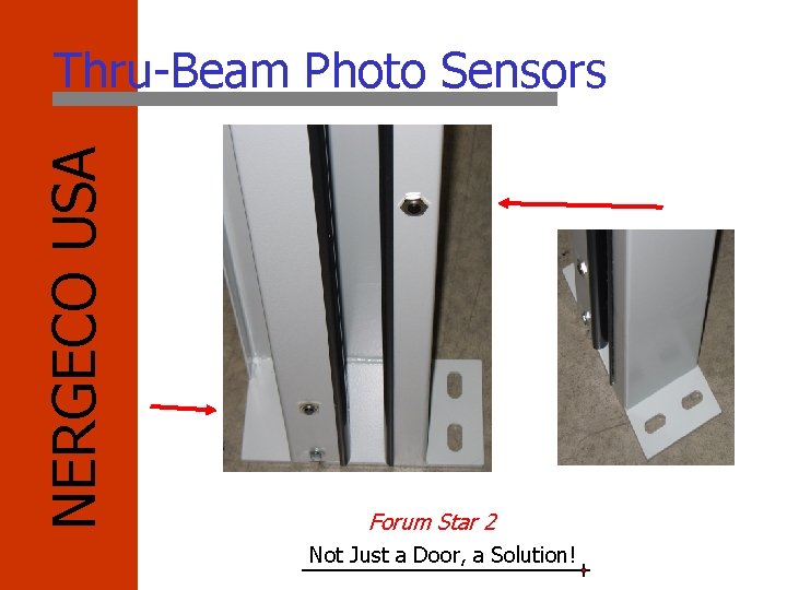 NERGECO USA Thru-Beam Photo Sensors Forum Star 2 Not Just a Door, a Solution!