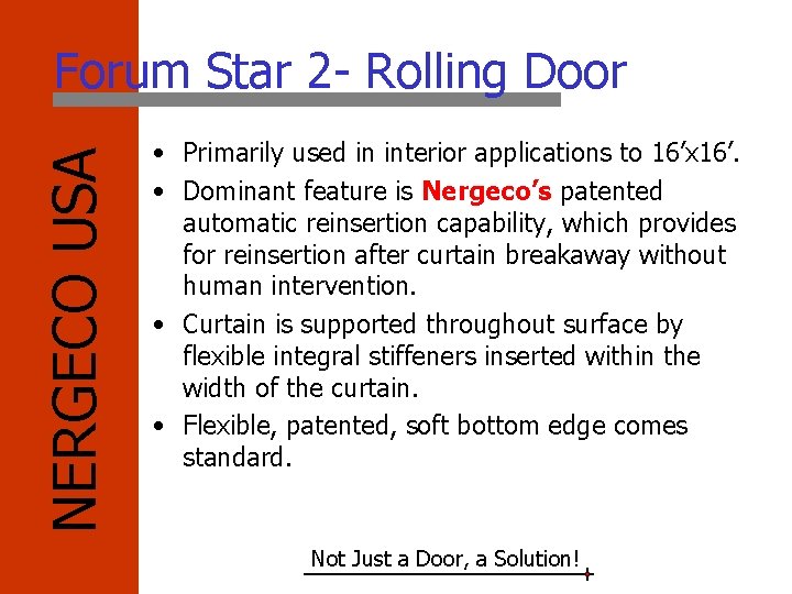 NERGECO USA Forum Star 2 - Rolling Door • Primarily used in interior applications