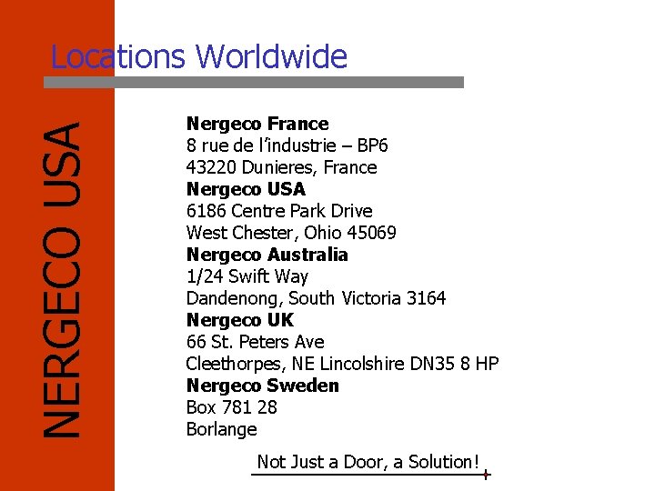 NERGECO USA Locations Worldwide Nergeco France 8 rue de l’industrie – BP 6 43220