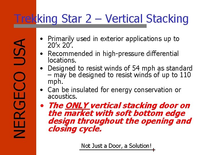 NERGECO USA Trekking Star 2 – Vertical Stacking • Primarily used in exterior applications