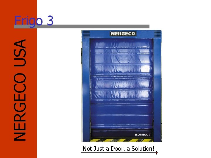 NERGECO USA Frigo 3 Not Just a Door, a Solution! 