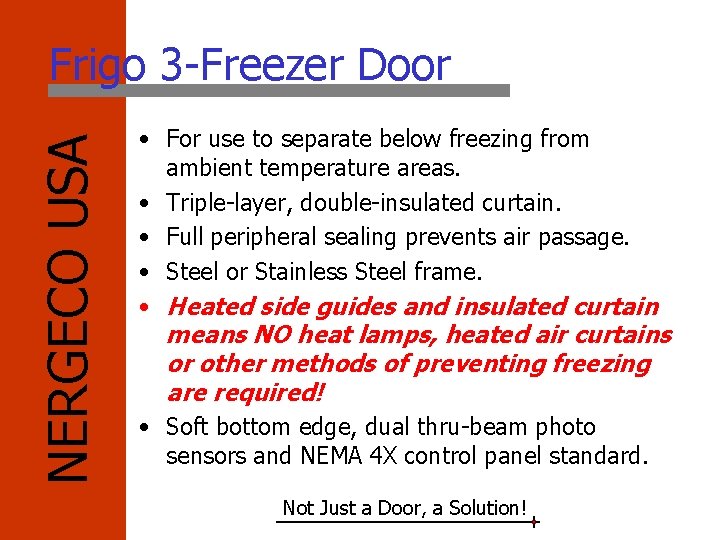 NERGECO USA Frigo 3 -Freezer Door • For use to separate below freezing from