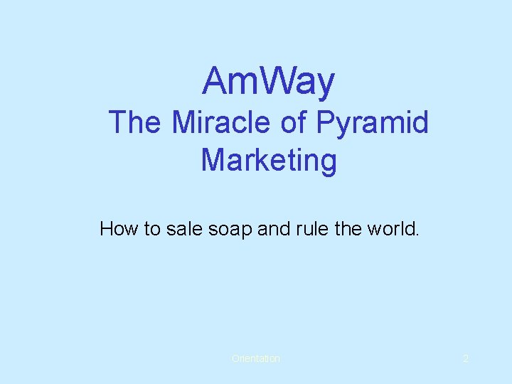 Am. Way The Miracle of Pyramid Marketing How to sale soap and rule the