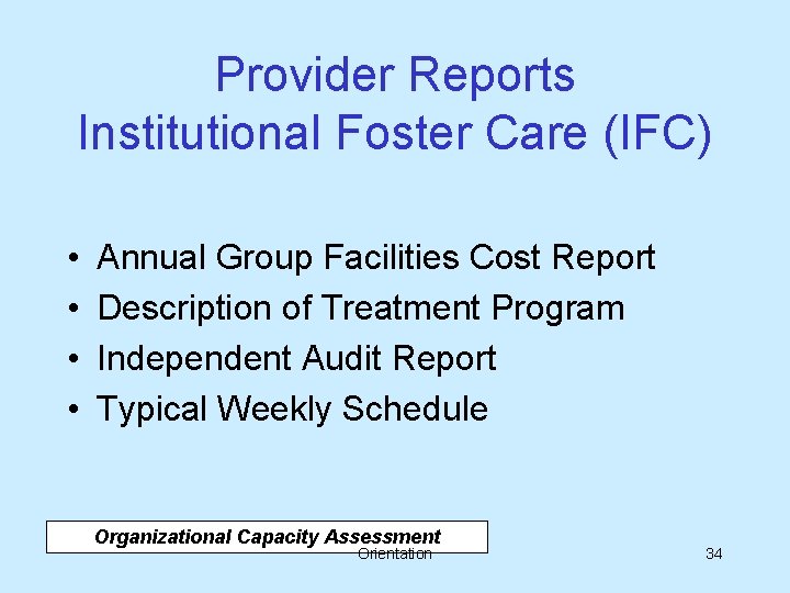 Provider Reports Institutional Foster Care (IFC) • • Annual Group Facilities Cost Report Description