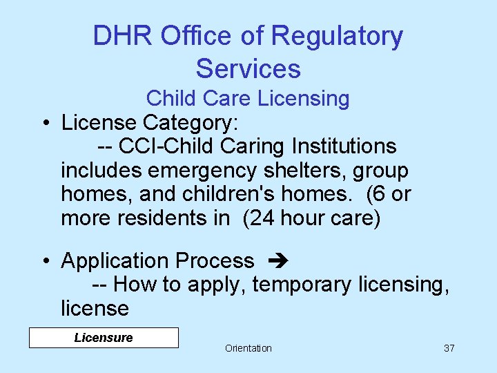 DHR Office of Regulatory Services Child Care Licensing • License Category: -- CCI-Child Caring