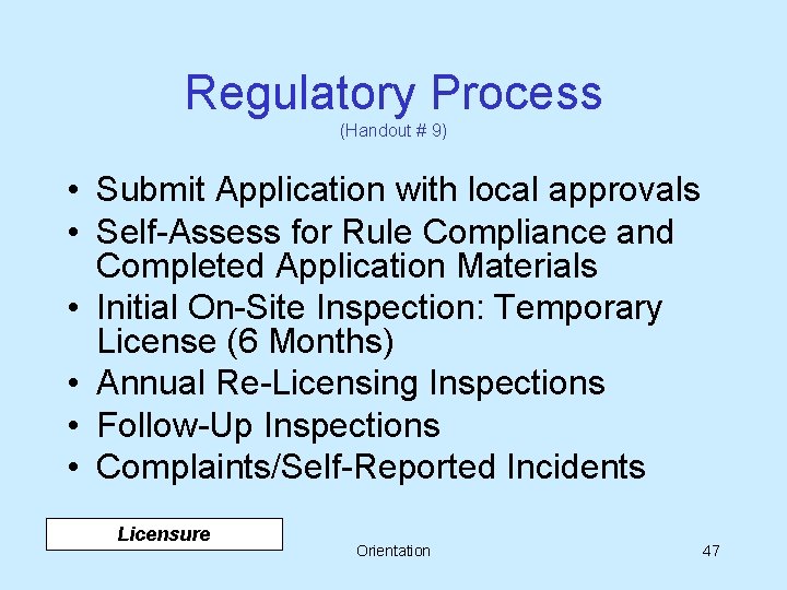 Regulatory Process (Handout # 9) • Submit Application with local approvals • Self-Assess for