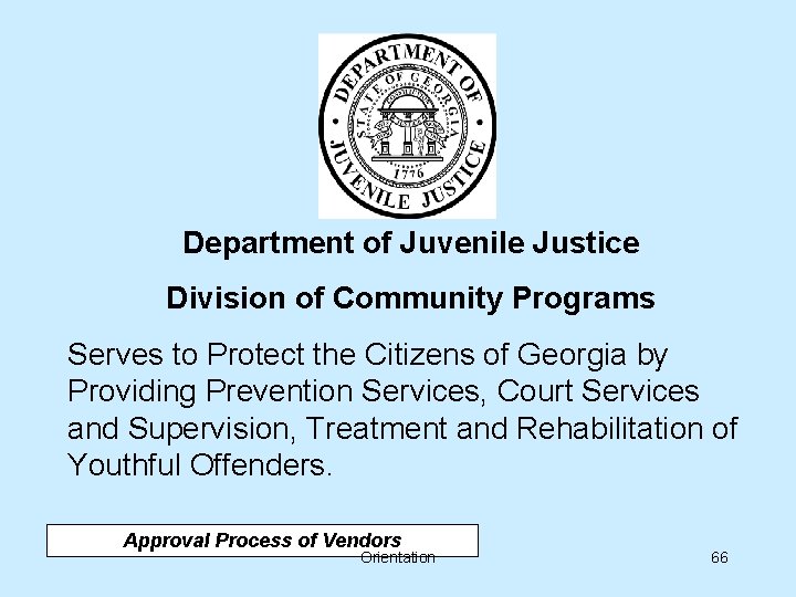 Department of Juvenile Justice Division of Community Programs Serves to Protect the Citizens of