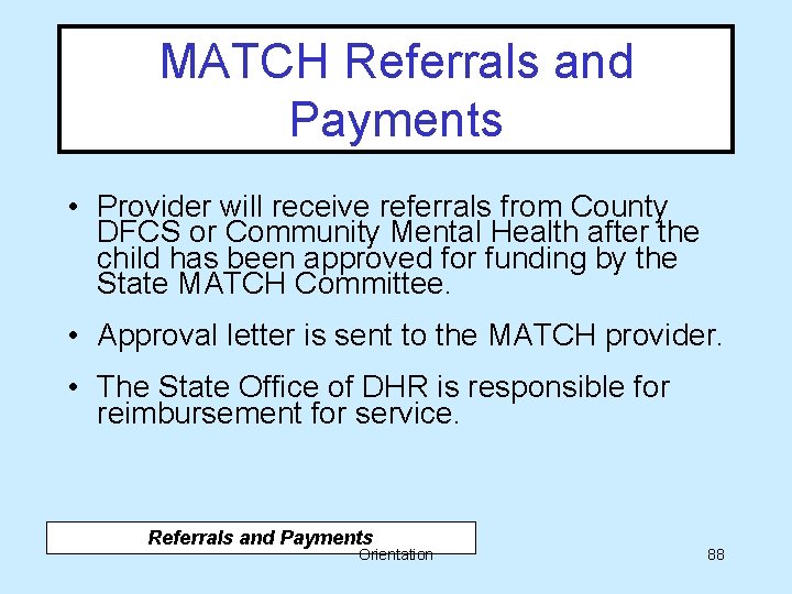 MATCH Referrals and Payments • Provider will receive referrals from County DFCS or Community