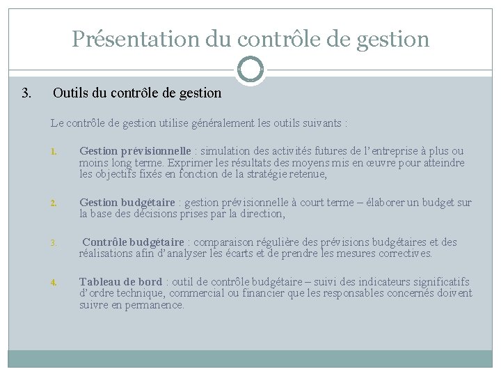 Présentation du contrôle de gestion 3. Outils du contrôle de gestion Le contrôle de