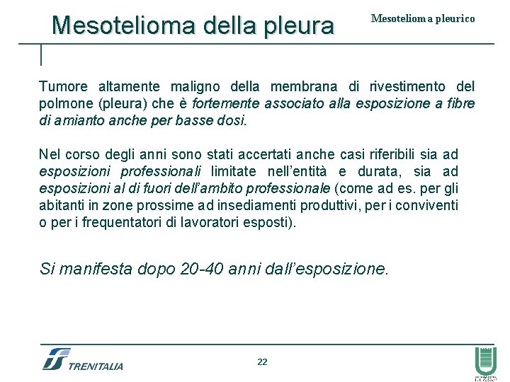 Mesotelioma della pleura Mesotelioma pleurico Tumore altamente maligno della membrana di rivestimento del polmone